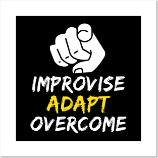 Improvise Adapt Overcome Survival Meme Posters and Art